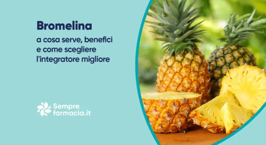 Bromelina: scopri a cosa serve, i benefici e come scegliere il miglior integratore. Ananas fresco e a fette.